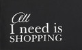 Shopper Bag All I Need Is Shopping, black